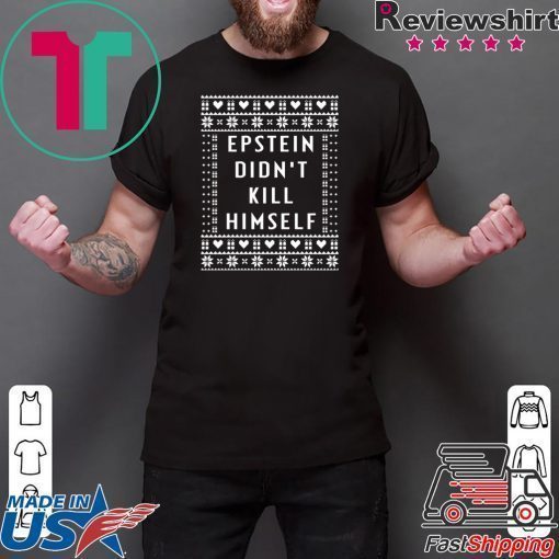 Epstein Didn’t Kill Himself Christmas 2020 T-Shirt