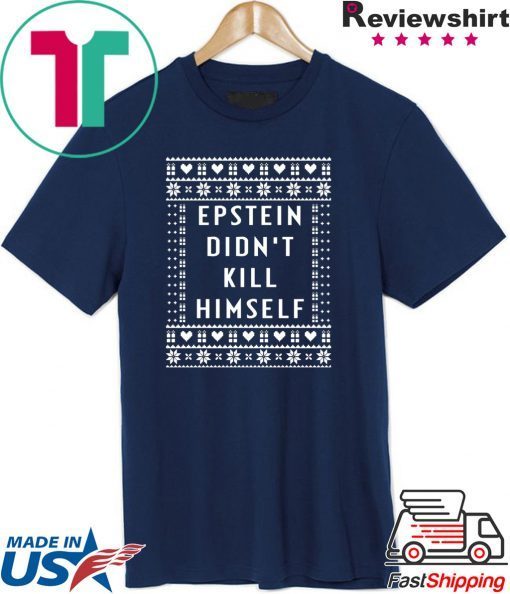 Epstein Didn’t Kill Himself Christmas 2020 T-Shirt