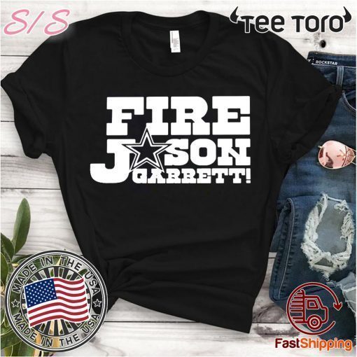 Fire Jason Garrett shirt T-Shirt