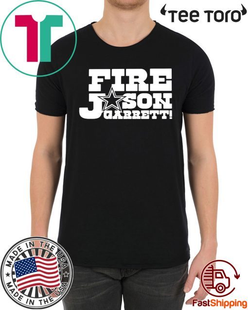 Fire Jason Garrett shirt T-Shirt