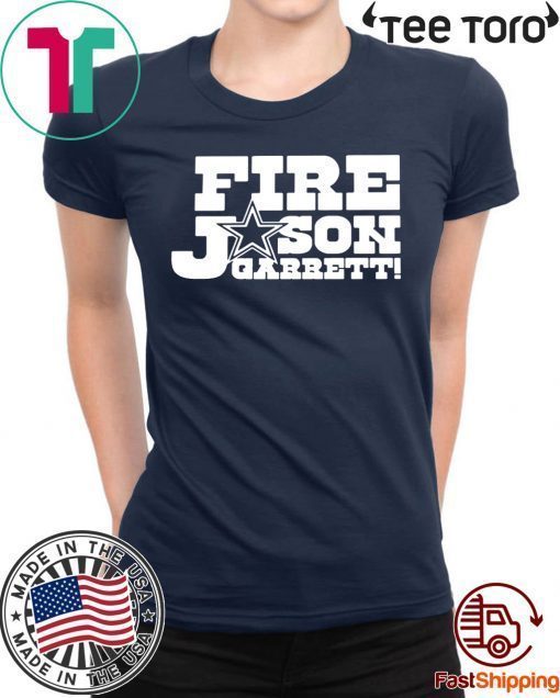 Fire Jason Garrett Shirt - Offcial Tee