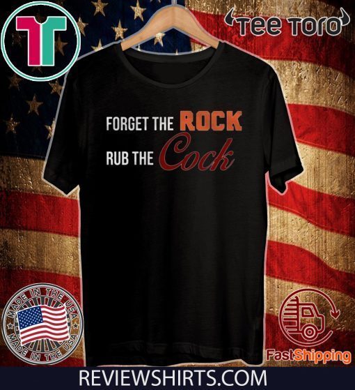 Forger The Rock Ru The Cock T-Shirt