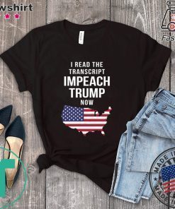 I Read The Tran Impeach Trump Now Shirt