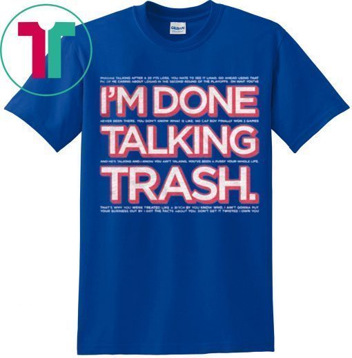 I’m Done Talking Trash 2020 T-Shirt