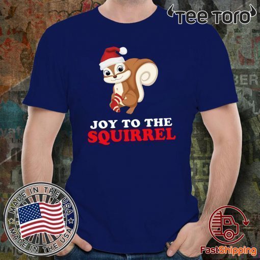 Joy to the Squirrel Christmas Shirt - Offcial Tee