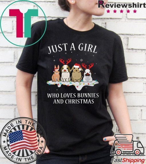 Just a girl who loves bunnies and christmas Shirt