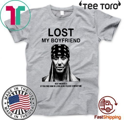 Lost My Boyfriend Bret Michaels T-Shirt Offcial