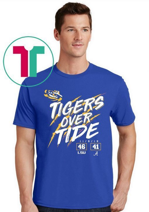 Lsu Tigers 46 Alabama Crimson Tide 41 Tigers Over Tide Offcial T-Shirt