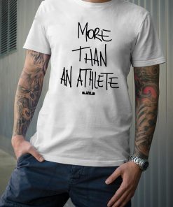 MORE THAN AN ATHLETE SHIRT - OFFCIAL TEE