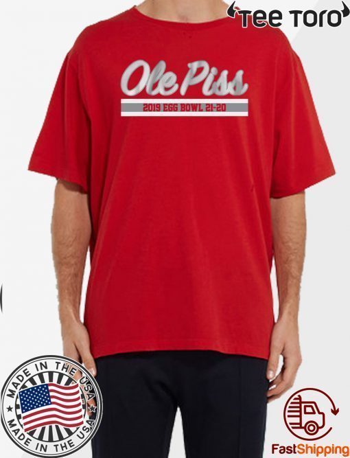 Original Ole Piss 2019 Egg Bowl 21-20 T-Shirt