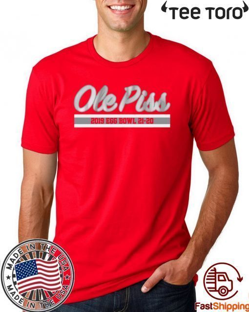 Original Ole Piss 2019 Egg Bowl 21-20 T-Shirt