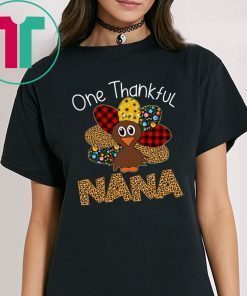 One Thankful Nana Turkey Leopart Thankgivings Shirt