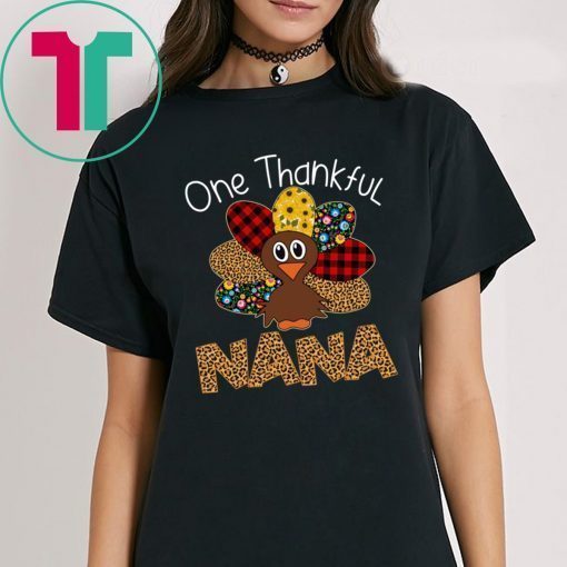 One Thankful Nana Turkey Leopart Thankgivings Shirt