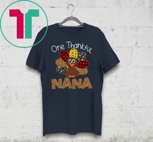 One Thankful Nana Turkey Leopart Thankgivings Shirt