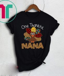 One Thankful Nana Turkey Leopart Thankgivings Shirt