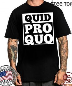 A Favor for a Favor T-Shirt - Quid Pro Quo