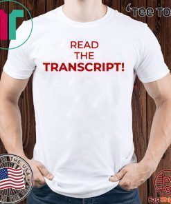 Read The Transcript - Read The Transcript T-Shirt