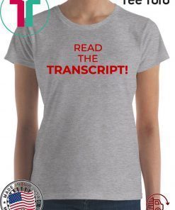 Read The Transcript T-Shirt Offcial