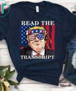 Read The Transcript Funny Impeachment Pro Trump Tee Shirt