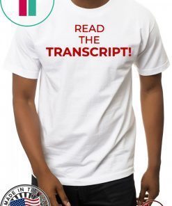 Donald Trump T-Shirt Read The Transcript Shirt