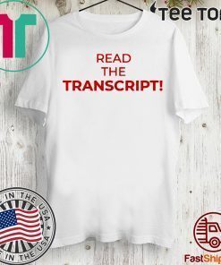 Donald Trump T-Shirt Read The Transcript Tee