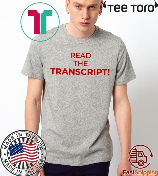 Donald Trump T-Shirt Read The Transcript Tee