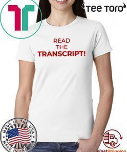 Donald Trump T-Shirt Read The Transcript Tee