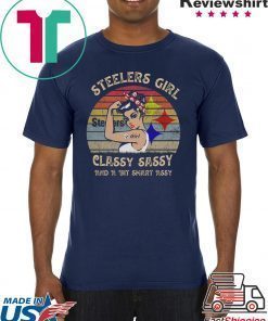 Vintage Steelers Girl Classy Sassy And A Bit Smart Assy Shirt