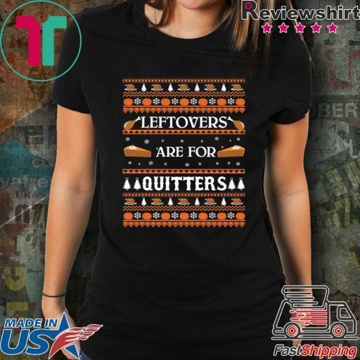 Thanksgiving Leftovers for Quitters T-Shirt