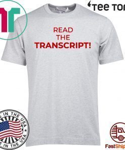 United States Read the Transcript t-shirts