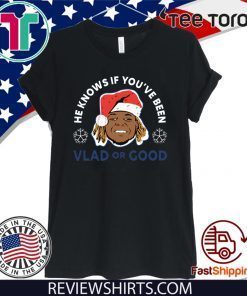 Vladimir Guerrero He Knows If You've Been Vlad Or Good T-Shirt