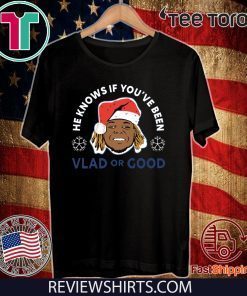 Vladimir Guerrero He Knows If You've Been Vlad Or Good T-Shirt