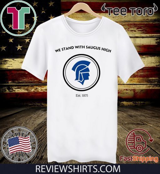 We Stand With Saugus High Santa Clarita T-Shirt