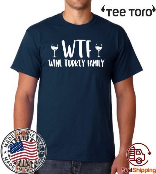 WTF wine turkey family Classic T-Shirt