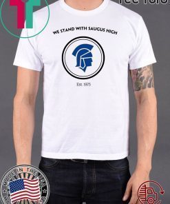 We Stand With Saugus High Santa Clarita Strong Shirt - Offcial Tee