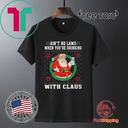 White Claw Ain’t no laws when you’re drinking with Claus Christmas Offcial T-Shirt