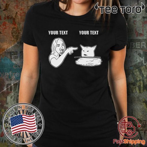 woman yelling at cat custom Gift T-Shirt