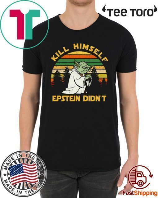 Yoda Kill himself Epstein didn’t Offcial T-Shirt