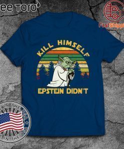 Yoda Kill himself Epstein didn’t Vintage T-Shirt