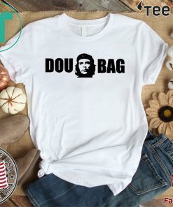 che guevara douchebag shirt t-shirts