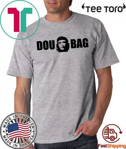 che guevara douchebag shirt t-shirts