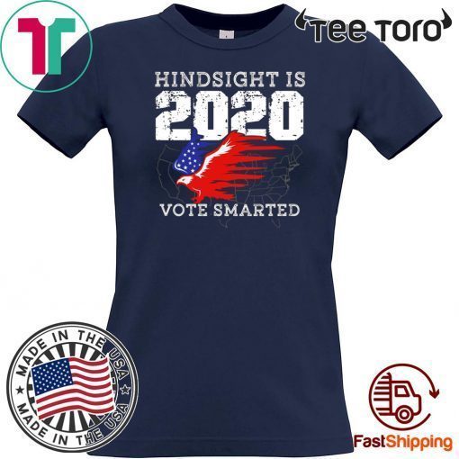 Anti Donald Trump Voter Hindsight Is 2020 Vote Smarter New Year Eve T Shirt