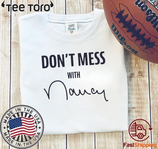 Don't Mess With Nancy Mechandise For T-Shirt