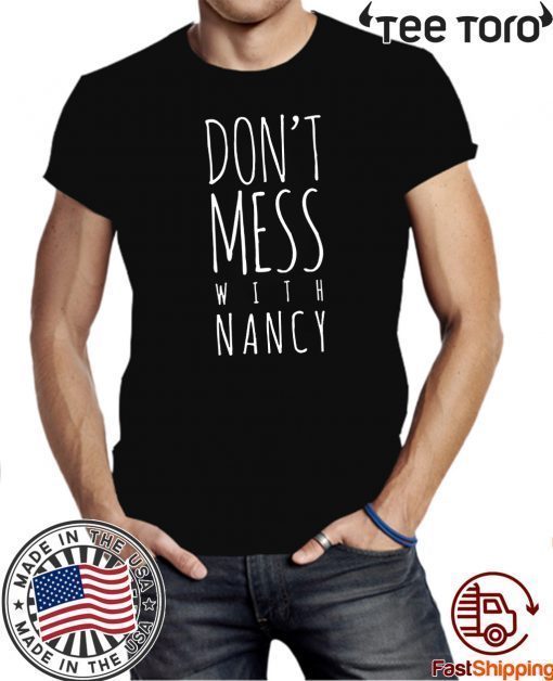 Don't Mess With Nancy Sweatshirt Tee