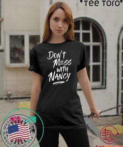 Buy Don't Mess With Nancy T-Shirt