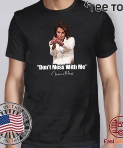 Don't Mess With Nancy T-Shirt Shirt