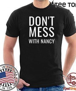 Don't Mess With Nancy T Shirt