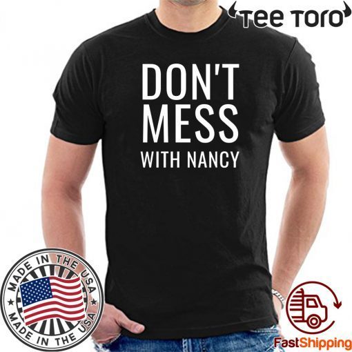 Don't Mess With Nancy T Shirt