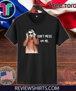 Don't Mess With Nancy Pelosi Political Meme Impeachment Tee Shirt