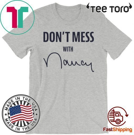 Mens Womens Don't Mess With Nancy Pelosi Sweatshirt